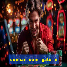 sonhar com gato e cachorro jogo do bicho